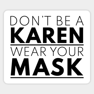 Don't Be a Karen, Wear Your Mask (White) Magnet